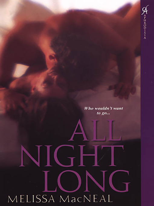 Title details for All Night Long by Melissa MacNeal - Available